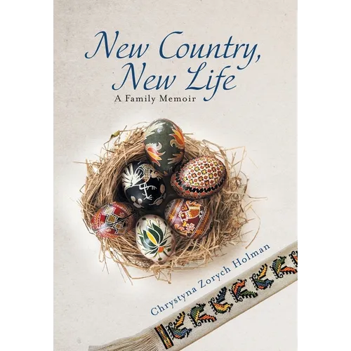New Country, New Life: A Family Memoir - Hardcover