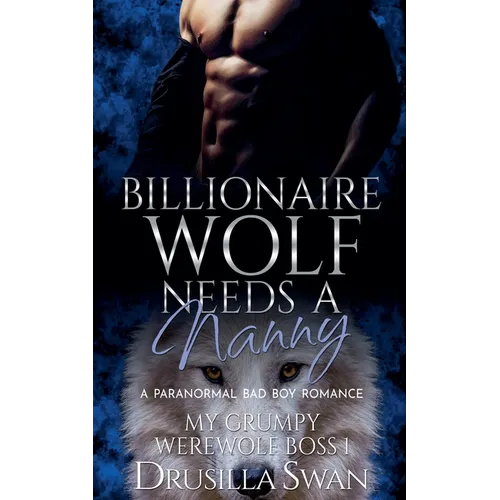 Billionaire Wolf Needs a Nanny - Paperback