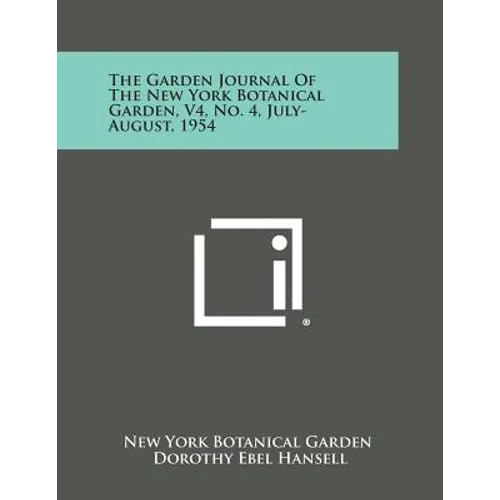 The Garden Journal of the New York Botanical Garden, V4, No. 4, July-August, 1954 - Paperback