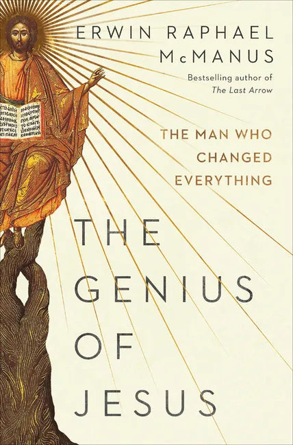 The Genius of Jesus: The Man Who Changed Everything - Hardcover