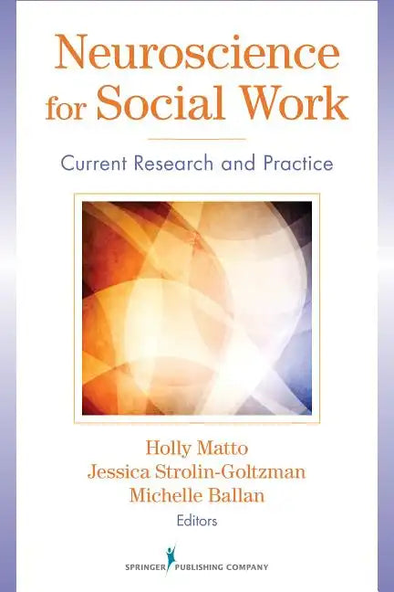 Neuroscience for Social Work: Current Research and Practice - Paperback