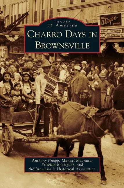 Charro Days in Brownsville - Hardcover