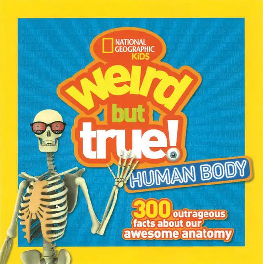 Weird But True! Human Body: 300 Outrageous Facts about Your Awesome Anatomy - Paperback
