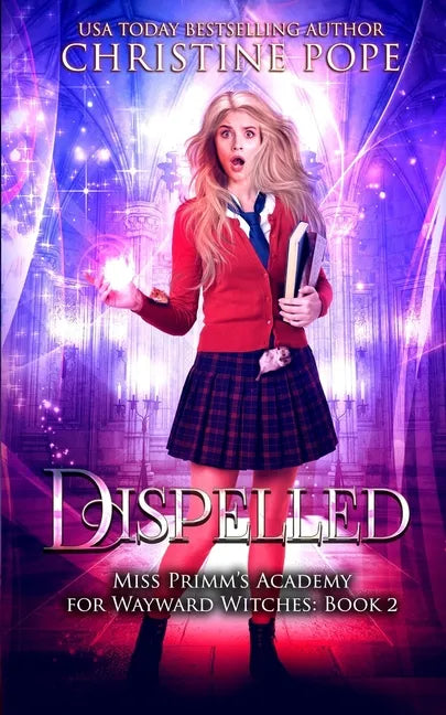 Dispelled: A Paranormal Magical Academy Love Story - Paperback