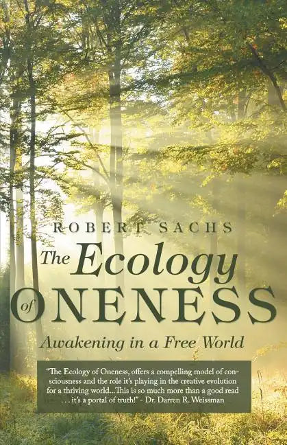 The Ecology of Oneness: A Preparation and Guide to Awakening in a Free World - Paperback