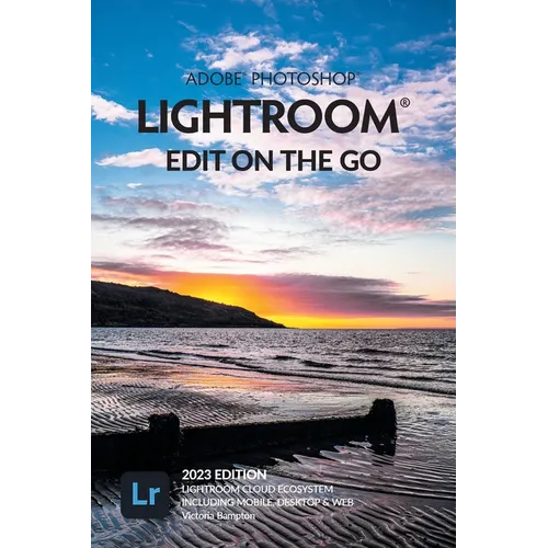 Adobe Photoshop Lightroom - Edit on the Go (2023 Release) - Paperback