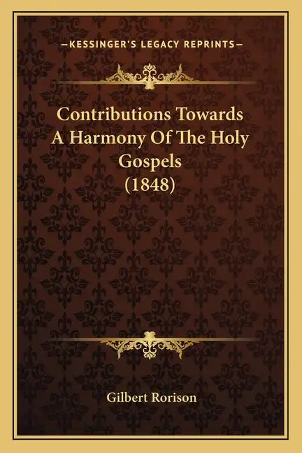 Contributions Towards a Harmony of the Holy Gospels (1848) - Paperback