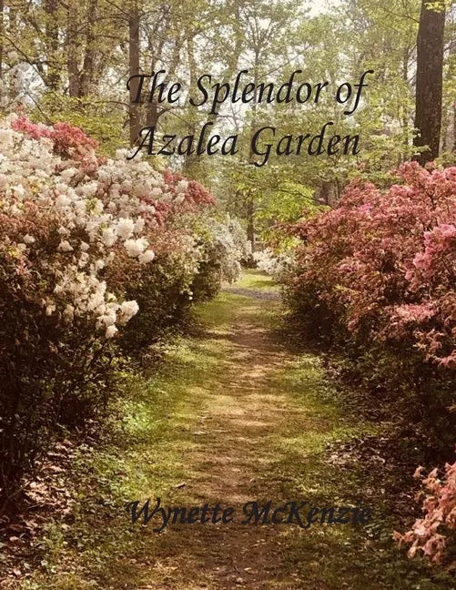 The Splendor of Azalea Garden - Paperback