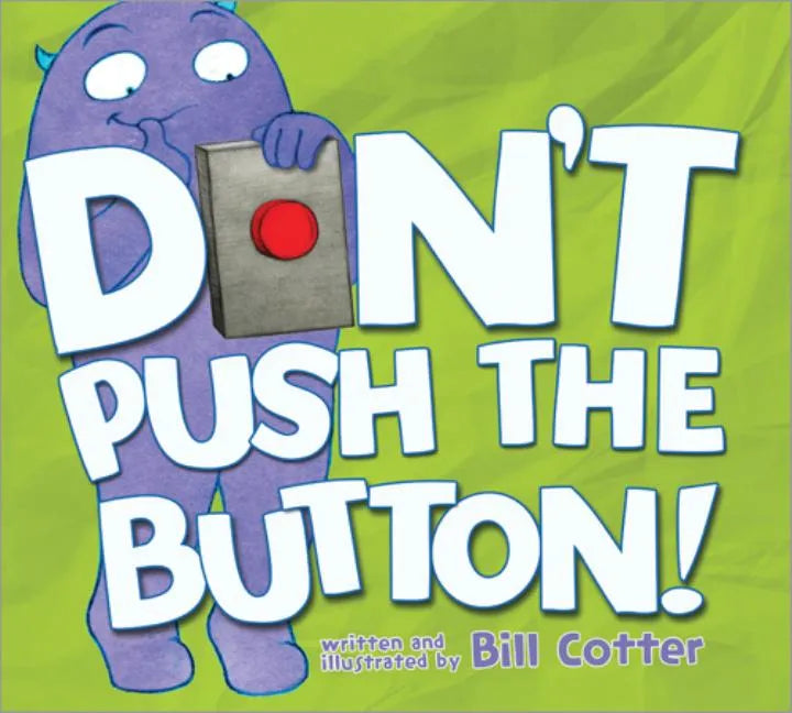 Don't Push the Button! - Hardcover