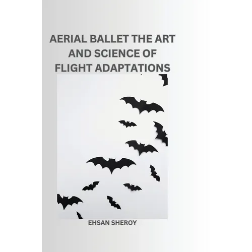 Aerial Ballet: The Art and Science of Flight Adaptations - Paperback