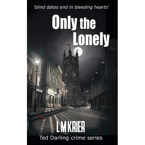 Only the Lonely: blind dates end in bleeding hearts - Paperback