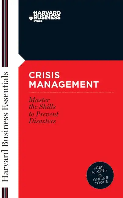 Crisis Management: Master the Skills to Prevent Disasters - Paperback