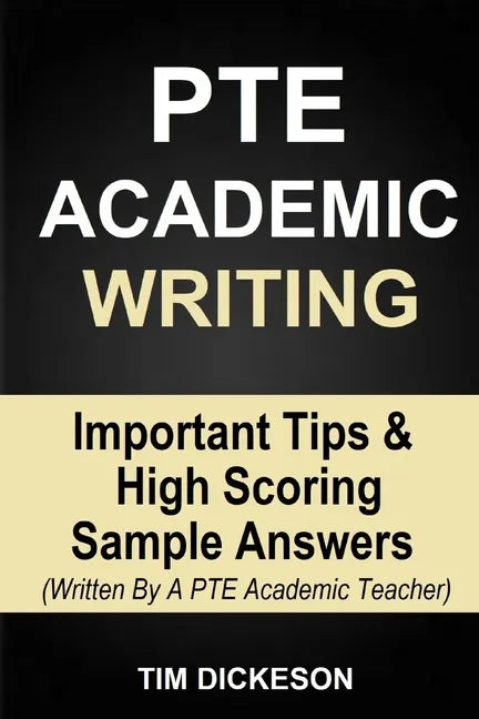 PTE Academic Writing: Important Tips & High Scoring Sample Answers (Written By A PTE Academic Teacher) - Paperback
