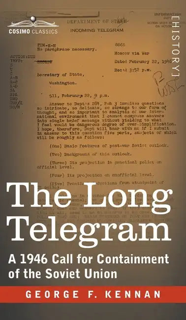 The Long Telegram: A 1946 Call for Containment of the Soviet Union - Hardcover