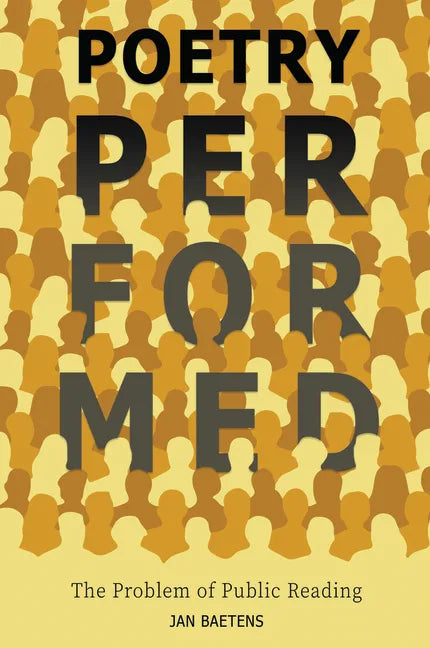 Poetry Performed: The Problem of Public Reading - Paperback