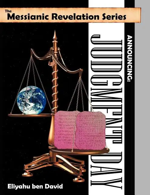 The Messianic Revelation Series V.1. Announcing: Judgment Day - Paperback