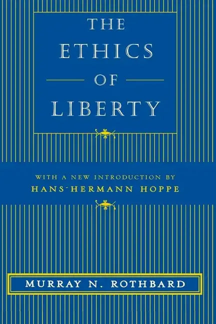 The Ethics of Liberty - Hardcover