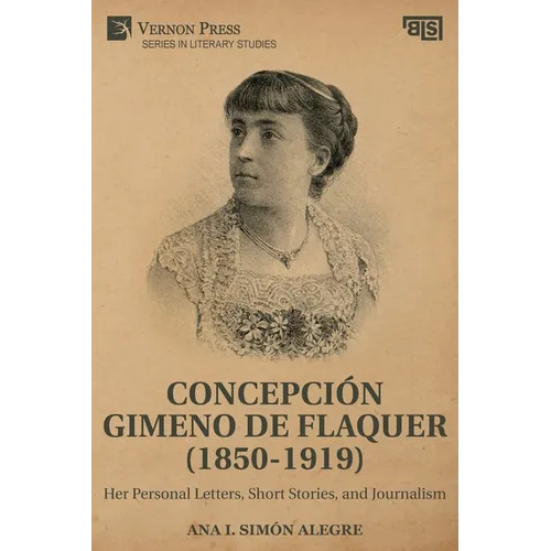 Concepción Gimeno de Flaquer (1850-1919): Her Personal Letters, Short Stories, and Journalism - Paperback