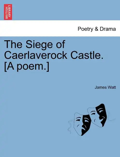 The Siege of Caerlaverock Castle. [A Poem.] - Paperback