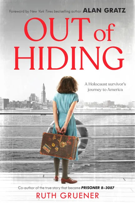 Out of Hiding: A Holocaust Survivor's Journey to America (with a Foreword by Alan Gratz) - Hardcover
