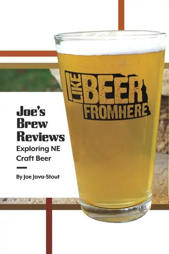 Joe's Brew Reviews: Exploring NE Craft Beer - Paperback