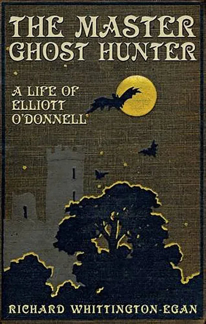 The Master Ghost Hunter: A Life of Elliott O'Donnell - Paperback
