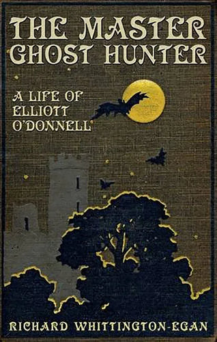 The Master Ghost Hunter: A Life of Elliott O'Donnell - Paperback