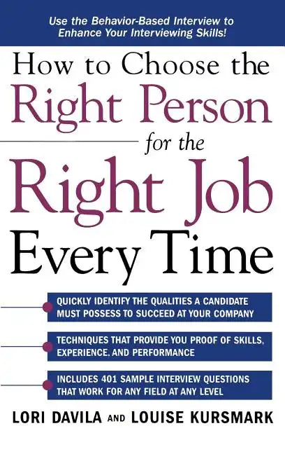 How to Choose the Right Person for the Right Job Every Time - Hardcover