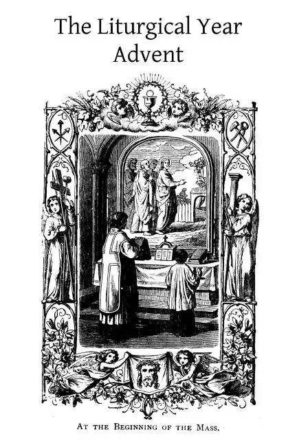 The Liturgical Year: Advent - Paperback