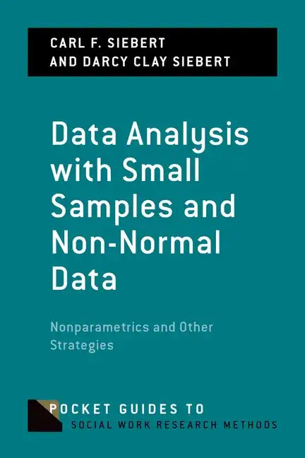 Data Analysis with Small Samples and Non-Normal Data: Nonparametrics and Other Strategies - Paperback