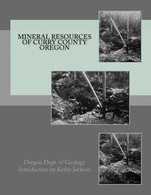 Mineral Resources of Curry County Oregon - Paperback