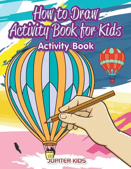 How to Draw Activity Book for Kids Activity Book - Paperback