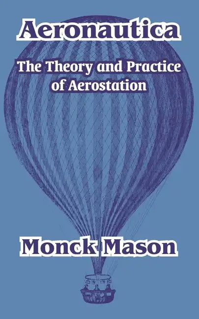 Aeronautica: The Theory and Practice of Aerostation - Paperback