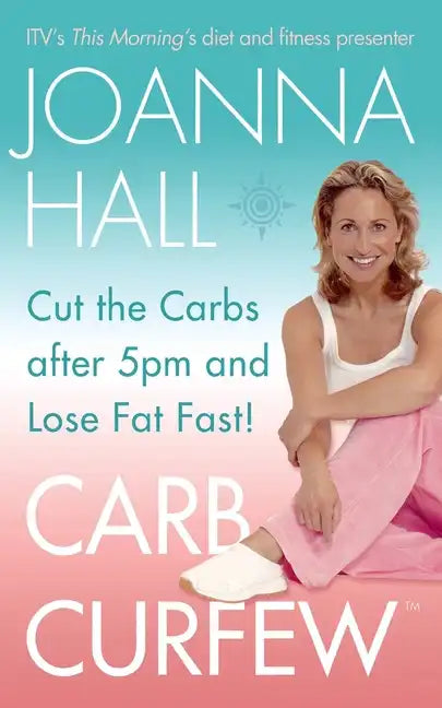 Carb Curfew: Cut the Carbs after 5pm and Lose Fat Fast! - Paperback