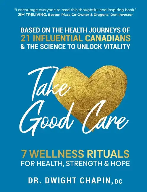 Take Good Care: 7 Wellness Rituals for Health, Strength & Hope - Paperback