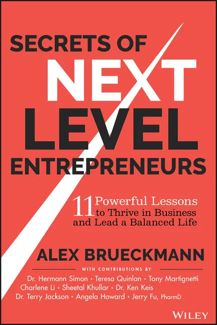 Secrets of Next-Level Entrepreneurs: 11 Powerful Lessons to Thrive in Business and Lead a Balanced Life - Hardcover