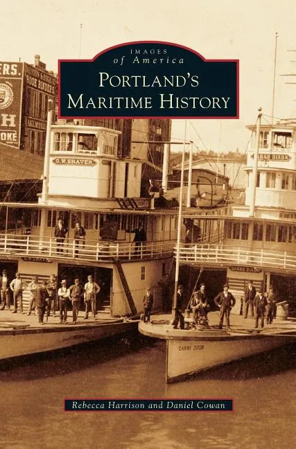 Portland's Maritime History - Hardcover