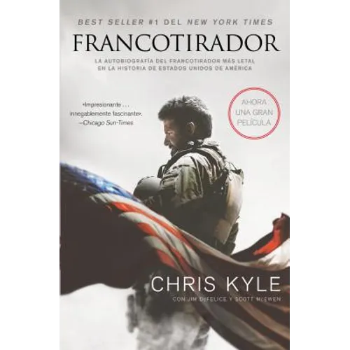 Francotirador (American Sniper - Spanish Edition): La Autobiografía del Francotirador Más Letal En La Historia de Estados Unidos de América - Paperback
