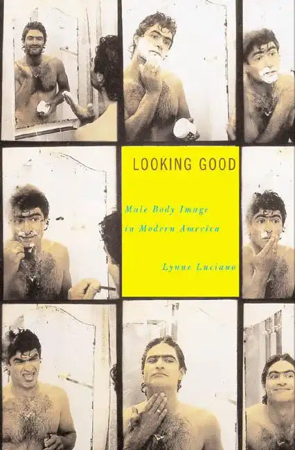 Looking Good: Male Body Image in Modern America - Paperback