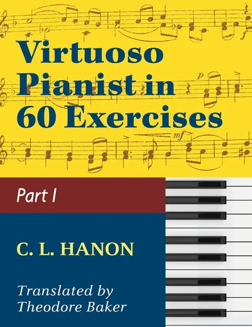 Virtuoso Pianist in 60 Exercises - Book 1: Schirmer Library of Classics Volume 1071 Piano Technique (Schirmer's Library, Volume 1071) - Paperback