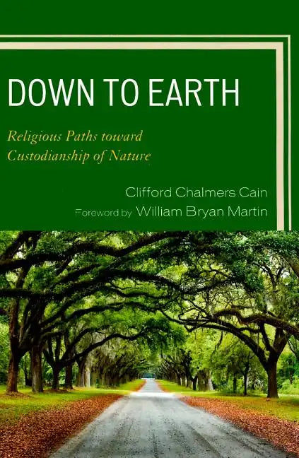 Down to Earth: Religious Paths toward Custodianship of Nature - Paperback