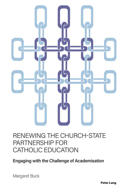 Renewing the Church-State Partnership for Catholic Education: Engaging with the Challenge of Academisation - Hardcover