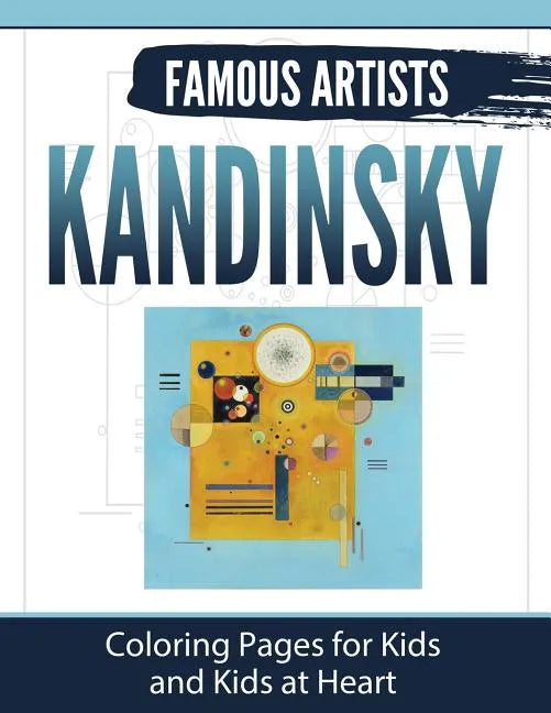 Kandinsky: Coloring Pages for Kids and Kids at Heart - Paperback