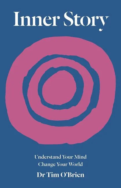 Inner Story: Understand your mind. Change your world. - Paperback