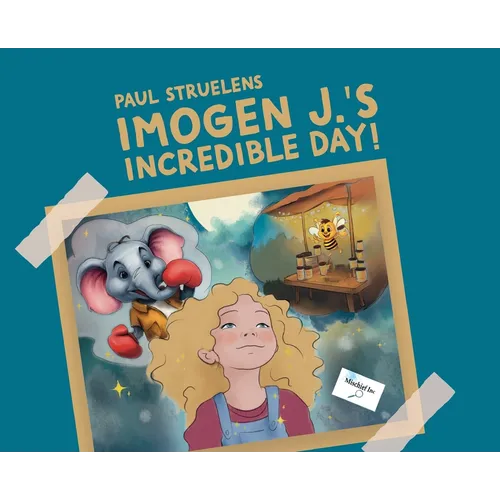 Imogen J.'s Incredible Day! - Hardcover