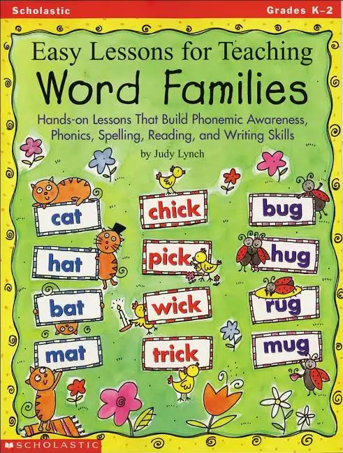 Easy Lessons for Teaching Word Families: Hands-On Lessons That Build Phonemic Awareness, Phonics, Spelling, Reading, and Writing Skills - Paperback