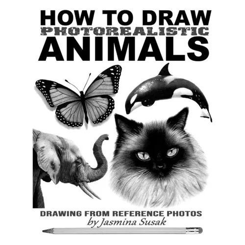 How to Draw Photorealistic Animals: Drawing from Reference Photos - Paperback