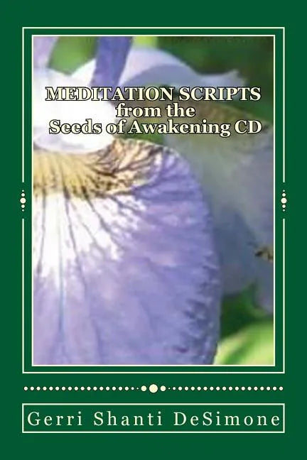 MEDITATION SCRIPTS for the Seeds of Awakening CD: Attunements to Re-Member with Your Higher Self - Paperback