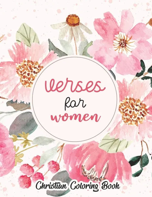 Verses for women - Christian coloring book: Coloring Book With Full of Bible Verse and Inspirational Quotes From Bible to Be Mentally Relaxed From Anx - Paperback