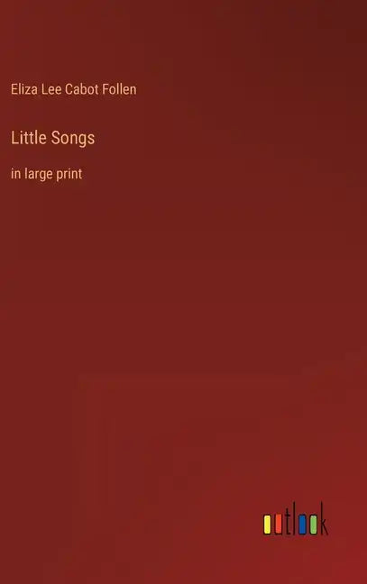 Little Songs: in large print - Hardcover